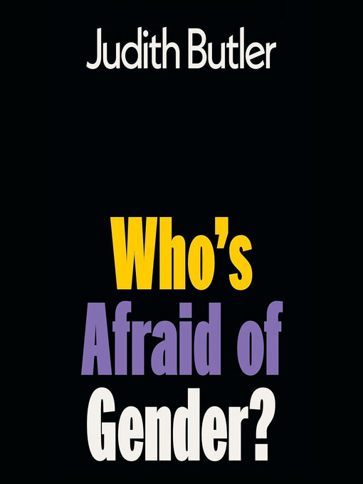 Title details for Who's Afraid of Gender? by Judith Butler - Wait list